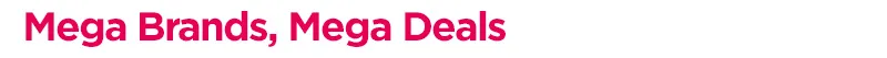 MEGABRANDS-TEXT-DESKTOP-EN_JUNE172025-1.jpg